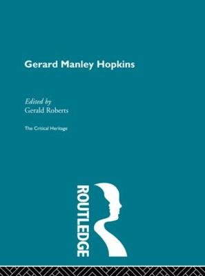 Gerard Manley Hopkins: The Critical Heritage - Roberts, Gerald (Editor)