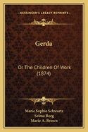 Gerda: Or the Children of Work (1874)