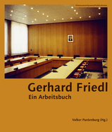 Gerhard Friedl [german-Language Edition]: Ein Arbeitsbuch