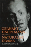 Gerhard Hauptmann and the Naturalist Drama