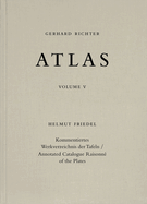 Gerhard Richter. Atlas. Vol. 5: Annotated Catalogue Raisonne of the Plates