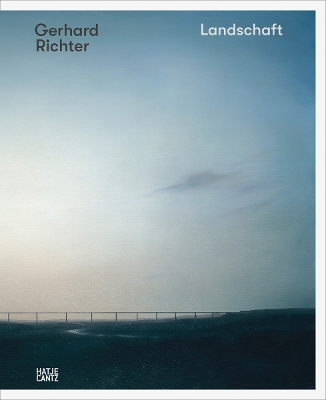 Gerhard Richter (German edition): Landschaft - Ortner-Kreil, Lisa (Editor), and Butin, Hubertus, and Hug, Cath?rine