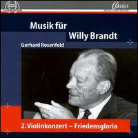Gerhard Rosenfeld: Musik fr Willy Brandt - Gustav Schmahl (violin); Helga Termer (soprano); Berlin Radio Symphony Chorus (choir, chorus)