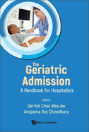 Geriatric Admission, The: A Handbook For Hospitalists