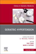 Geriatric Hypertension, an Issue of Clinics in Geriatric Medicine: Volume 40-4