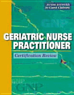 Geriatric Nurse Practitioner Certification Review - Zerwekh, Joann, and Claborn, Jo Carol, MS, RN