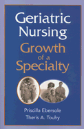 Geriatric Nursing: Growth of a Specialty
