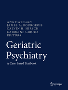Geriatric Psychiatry: A Case-Based Textbook