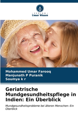 Geriatrische Mundgesundheitspflege in Indien: Ein berblick - Umar Farooq, Mohammed, and Puranik, Manjunath P, and K R, Soumya