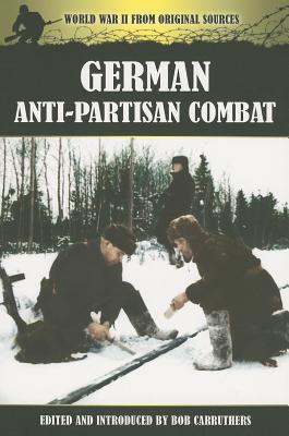 German Anti-Partisan Combat - Carruthers, Bob