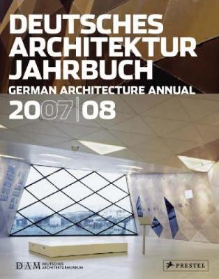 German Architectural Annual 2007/08 - Cachola Schmal, Peter (Editor)