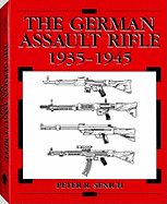 German Assault Rifle: 1935-1945 - Senich, Peter R