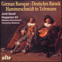 German Baroque-Deutsches Barock: Hammerschmidt to Telemann - Concentus Musicus Wien; Hesprion XX