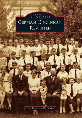 German Cincinnati: Revisited - Tolzmann, Don Heinrich