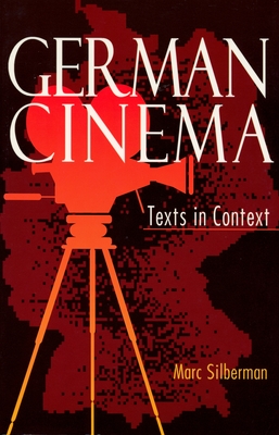 German Cinema: Texts in Context - Silberman, Marc