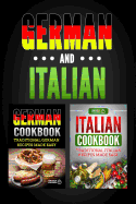 German Cookbook: Traditional German Recipes Made Easy & Italian Cookbook: Traditional Italian Recipes Made Easy