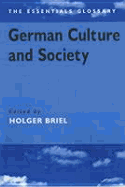 German Culture and Society: The Essentials - Briel, Holger