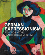 German Expressionism: Paintings at the Saint Louis Art Museum