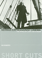 German Expressionist Cinema: The World of Light and Shadow