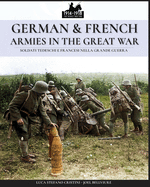 German & French Armies in the Great War: Soldati Tedeschi E Francesi Nella Grande Guerra