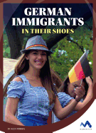 German Immigrants: In Their Shoes