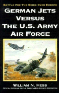 German Jets Versus the U.S. Army Air Force: Battle for the Skies Over Europe