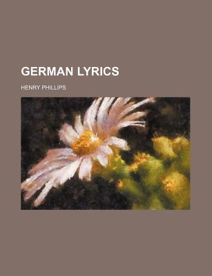 German Lyrics - Phillips, Henry, Jr.