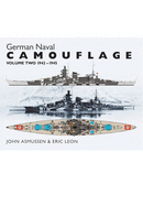 German Naval Camouflage Volume II: 1942-1945 - Leon, Eric, and Asmussen, John
