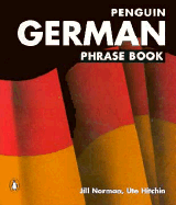 German Phrase Book, the Penguin: New Third Edition - Hitchin, Ute, and Norman, Jillian, and Norman, Jill