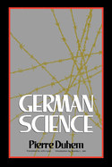 German Science: Some Reflections on German Science/German Science and German Virtues