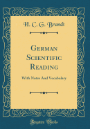 German Scientific Reading: With Notes and Vocabulary (Classic Reprint)