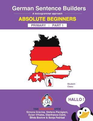 German Sentence Builders - A Lexicogrammar approach: German Sentence Builders - Primary - Gravina, Simona, and Conti, Gianfranco, Dr.