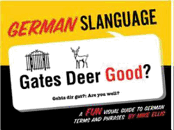 German Slanguage: A Fun Visual Guide to German Terms and Phrases