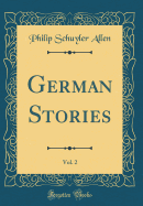 German Stories, Vol. 2 (Classic Reprint)