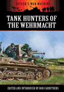 German Tank Hunters; The Panzer Jager