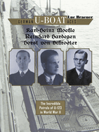 German U-Boat Aces Karl-Heinz Moehle, Reinhard Hardegen & Horst Von Schroeter: The Incredible Patrols of U-123 in World War II