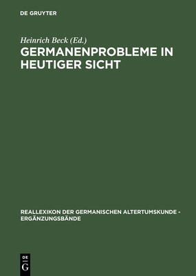 Germanenprobleme in heutiger Sicht - Beck, Heinrich (Editor)