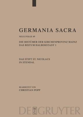 Germania Sacra, Band 49, Die Bistmer der Kirchenprovinz Mainz. Das Bistum Halberstadt. Das Stift St. Nicolaus in Stendal - Rckelein, Hedwig (Editor), and Flachenecker, Helmut (Editor)