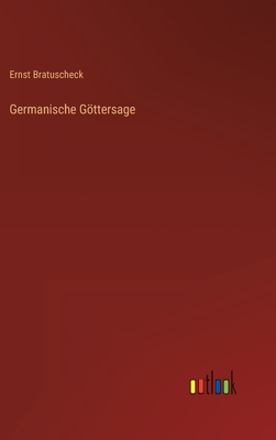 Germanische Gttersage - Bratuscheck, Ernst