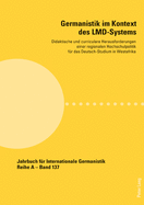 Germanistik im Kontext des LMD-Systems: Didaktische und curriculare Herausforderungen einer regionalen Hochschulpolitik fuer das Deutsch-Studium in Westafrika