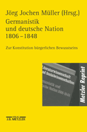 Germanistik Und Deutsche Nation 1806 - 1848: Zur Konstitution B?rgerlichen Bewu?tseins