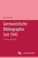 Germanistische Bibliographie Seit 1945: Theorie Und Kritik