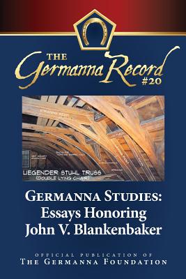 Germanna Studies: Essays Honoring John V. Blankenbaker: Germanna Record 20 - Frost, Cathi Clore (Contributions by), and Johnson, Bob (Contributions by), and Wheat, J Marc (Foreword by)