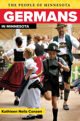 Germans in Minnesota - Conzen, Kathleen Neils, and Holm, Bill (Foreword by)