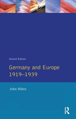 Germany and Europe 1919-1939 - Hiden, John