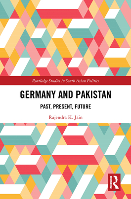 Germany and Pakistan: Past, Present, Future - K Jain, Rajendra