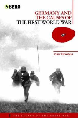 Germany and the Causes of the First World War - Hewitson, Mark