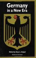 Germany in a New Era - Hudson Institute, and Geipel, Gary L (Editor), and Lenkowsky, Leslie (Designer)