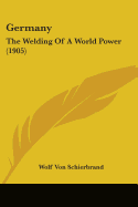 Germany: The Welding Of A World Power (1905)