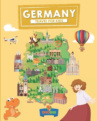 Germany: Travel for kids: The fun way to discover Germany - Publishing, Dinobibi